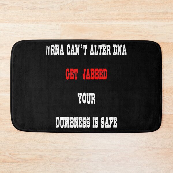 Item preview, mRNA can't alter DNA get Jabbed Your Dumbness Is Safe designed and sold by superdumb70.