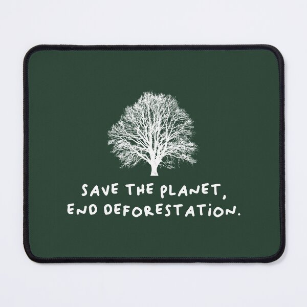 Item preview, Save The Planet - End Deforestation designed and sold by Picket Club.