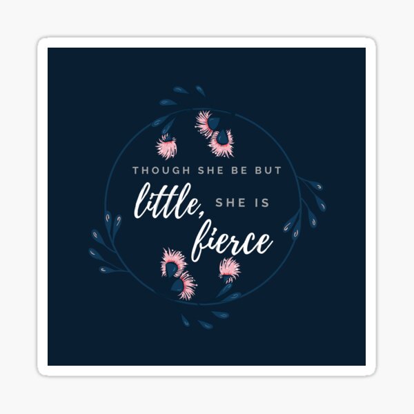 "Though She Be But Little" Quote in Navy Sticker