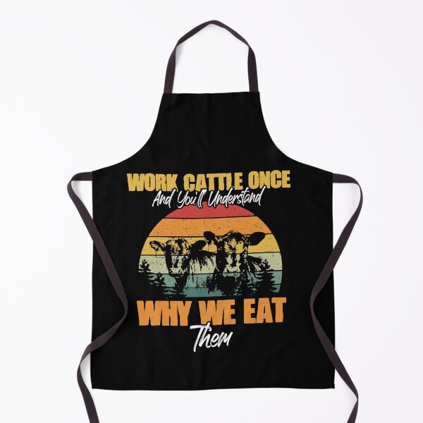 Item preview, Work Cattle Once And You'll Understand Why We Eat Them designed and sold by Dressed For Duty.