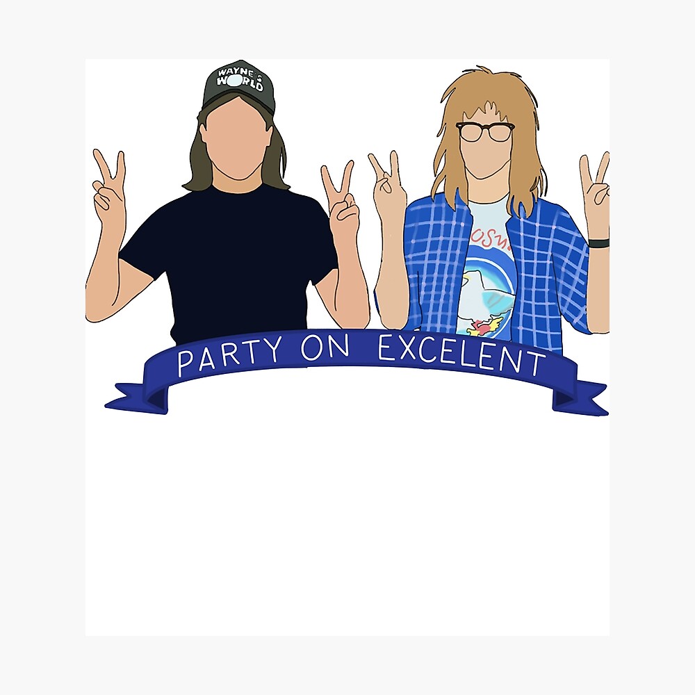 WAYNE'S WORLD Party on Print 