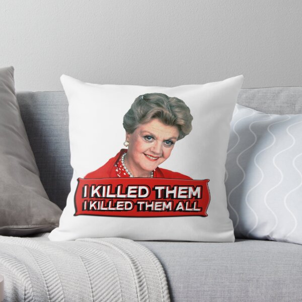 Angela Lansbury (Jessica Fletcher) Murder she wrote confession. I killed them all. Throw Pillow