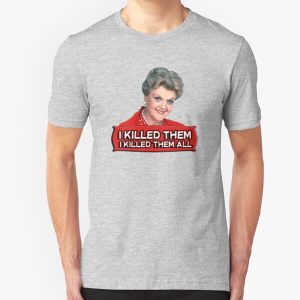 Angela Lansbury (Jessica Fletcher) Murder she wrote confession. I killed them all. Slim Fit T-Shirt