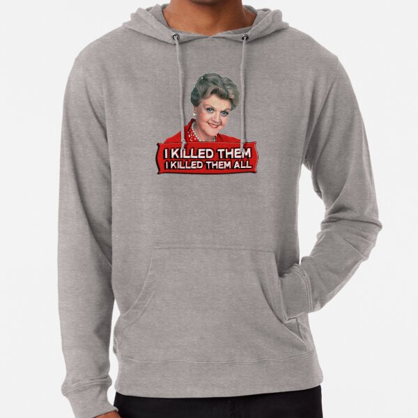 Angela Lansbury (Jessica Fletcher) Murder she wrote confession. I killed them all. Lightweight Hoodie