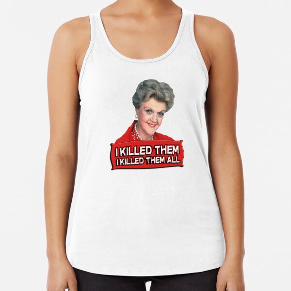 Angela Lansbury (Jessica Fletcher) Murder she wrote confession. I killed them all. Racerback Tank Top
