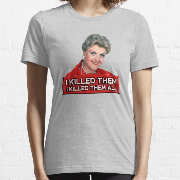 Angela Lansbury (Jessica Fletcher) Murder she wrote confession. I killed them all. Essential T-Shirt