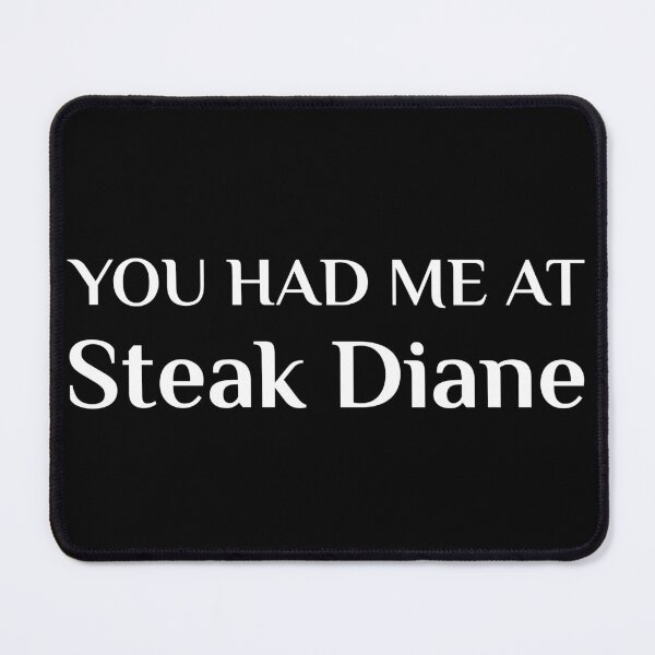 Item preview, Had Me At Steak Diane Funny American Food designed and sold by Creekman Designs.