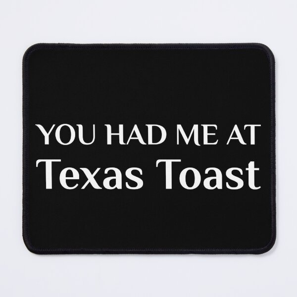 Item preview, Had Me At Texas Toast Funny American Food designed and sold by Creekman Designs.