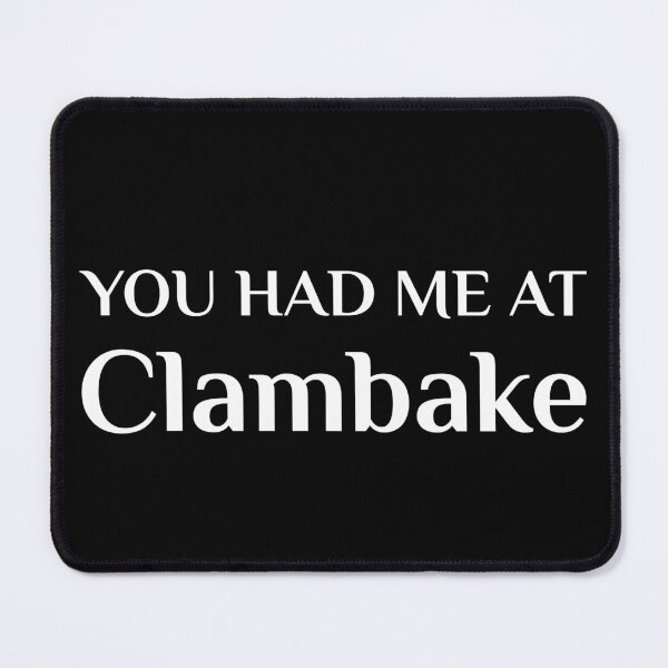 Item preview, Had Me At Clambake New England Clam Bake designed and sold by Creekman Designs.
