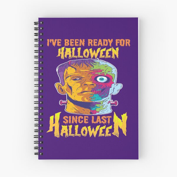 Item preview, I HAVE BEEN READY FOR HALLOWEEN SINCE LAST HALLOWEEN - SCARY FUNNY FRANKENSTEIN HALLOWEEN QUOTE designed and sold by PhillDaPhlava.