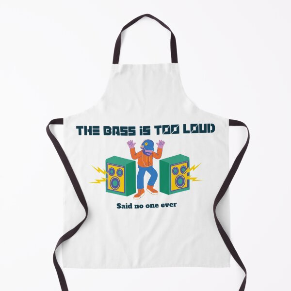 Item preview, The bass is too loud - said no one ever designed and sold by Dvzshirts.
