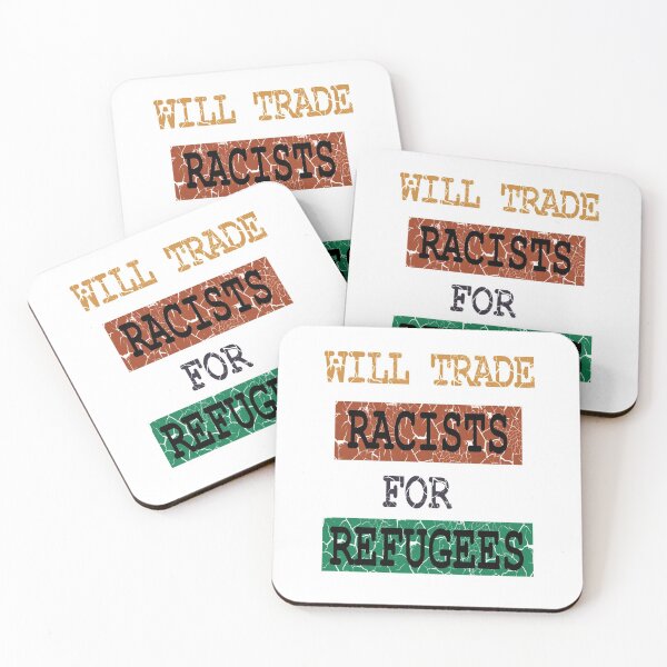 Item preview, Will Trade Racists For Refugees designed and sold by SMDesigns101.