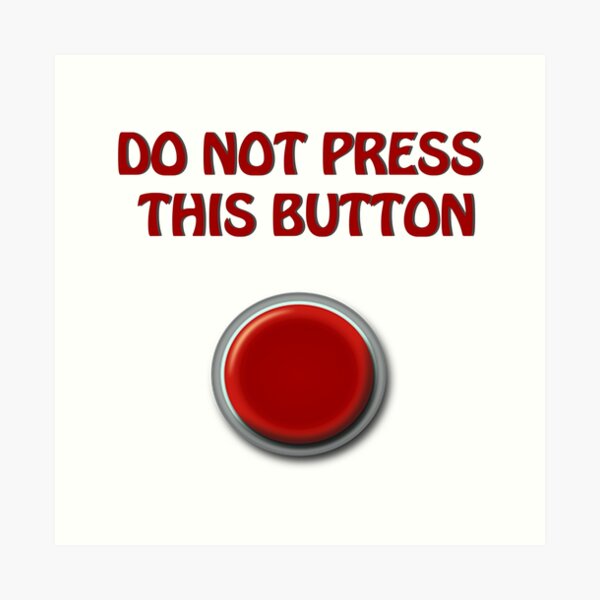 do-not-press-this-button-funny-text-design-art-print-by-neviz