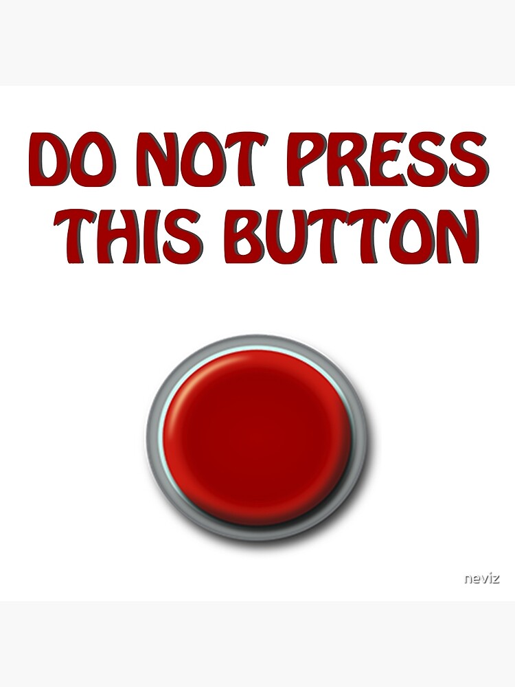 do-not-press-this-button-funny-text-design-art-print-for-sale-by