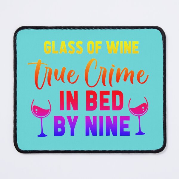 Item preview, Glass of Wine, True Crime in Bed by Nine T-Shirt designed and sold by CristalleLisa.