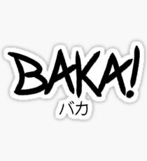 Baka Stickers | Redbubble