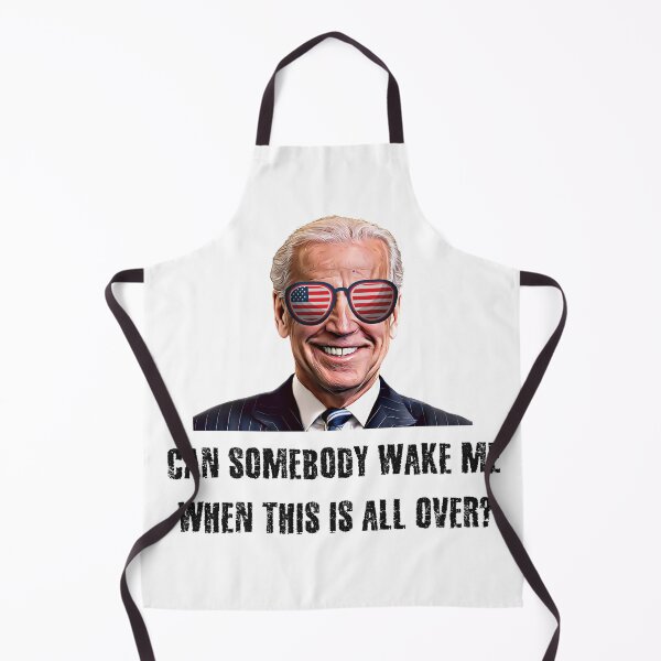 Item preview, Can Somebody Wake Me When This Is All Over Joe Biden designed and sold by JumboExclusive.