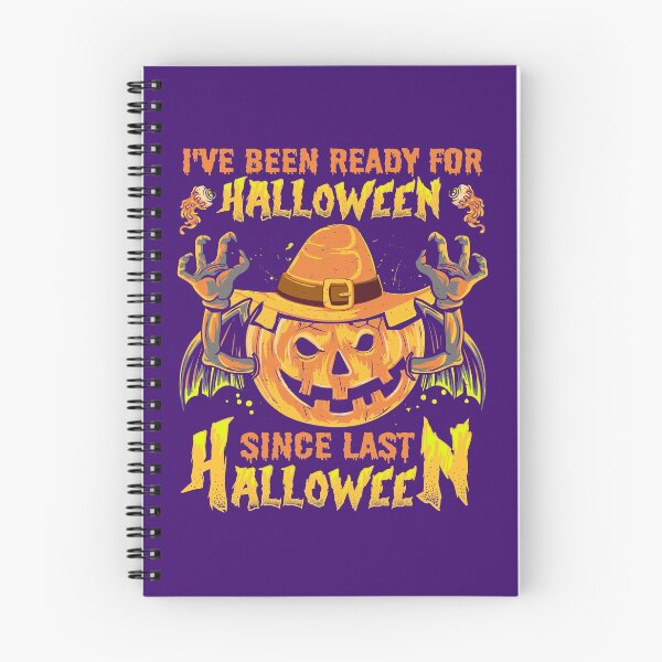 Item preview, I HAVE BEEN READY FOR HALLOWEEN SINCE LAST HALLOWEEN - SCARY FUNNY SPOOKY PUMPKIN HALLOWEEN QUOTE designed and sold by PhillDaPhlava.