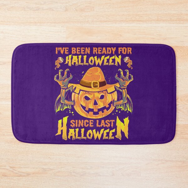 Item preview, I HAVE BEEN READY FOR HALLOWEEN SINCE LAST HALLOWEEN - SCARY FUNNY SPOOKY PUMPKIN HALLOWEEN QUOTE designed and sold by PhillDaPhlava.