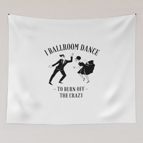 Item preview, 50s / 60s - I Ballroom Dance to Burn off the Crazy designed and sold by dibeja.