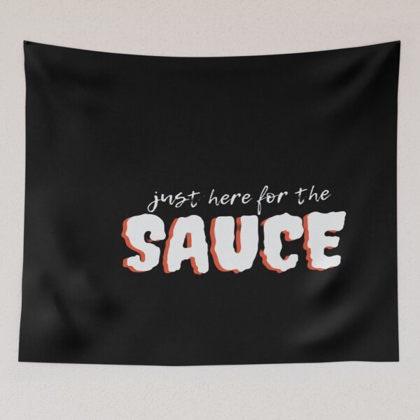 Item preview, Just Here for the Sauce designed and sold by julset.