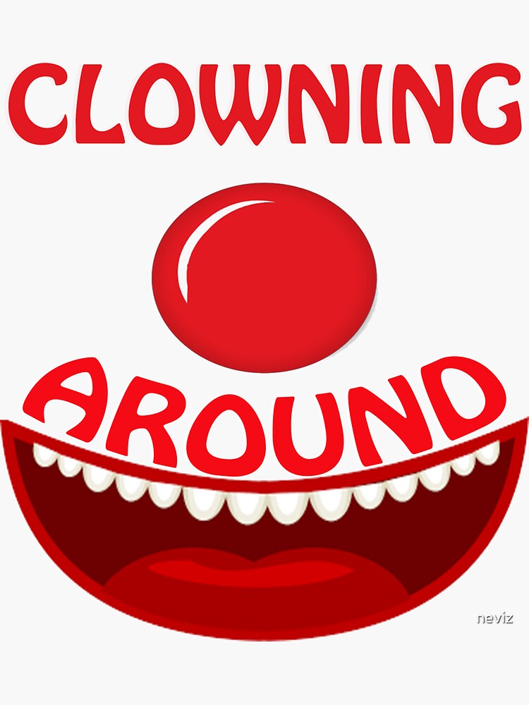 "CLOWNING AROUND Text And Icon Clown Design" Sticker by neviz Redbubble