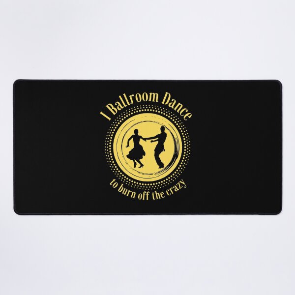 Item preview, I Ballroom Dance to Burn off the Crazy designed and sold by dibeja.
