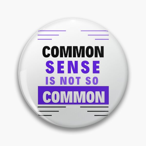 Item preview, Common Sense is not So Common designed and sold by Focus-Photo-PG.