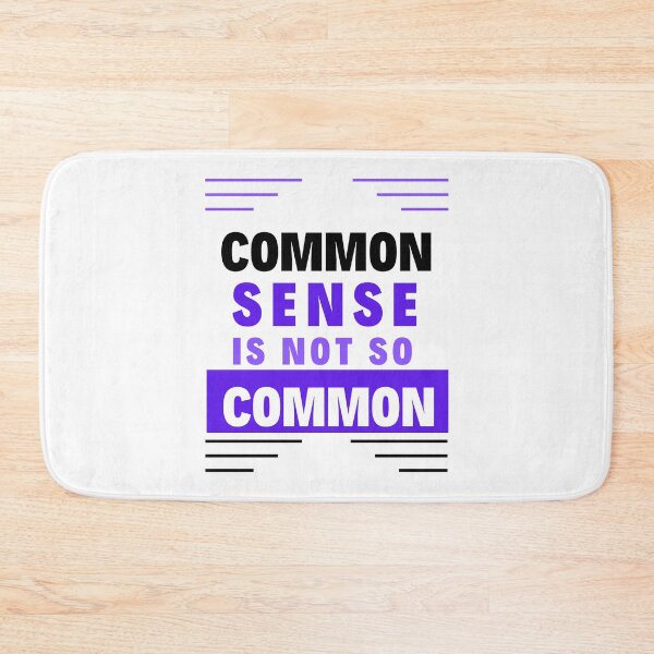 Item preview, Common Sense is not So Common designed and sold by Focus-Photo-PG.