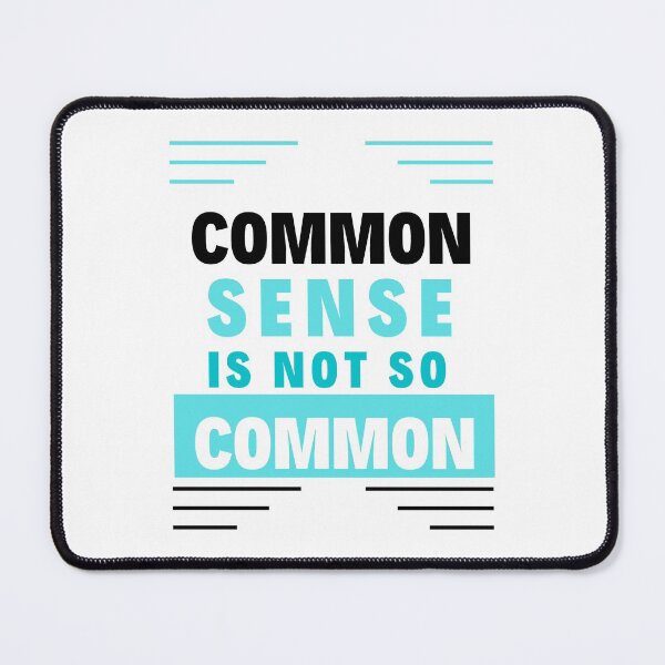 Item preview, Common Sense is not So Common designed and sold by Focus-Photo-PG.