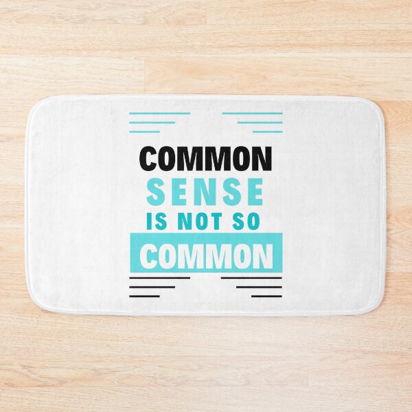 Item preview, Common Sense is not So Common designed and sold by Focus-Photo-PG.