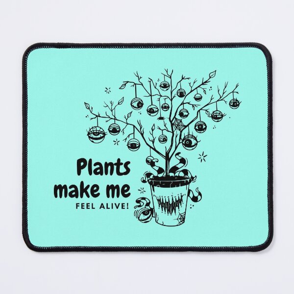Item preview, Plants make me feel alive designed and sold by 2-Of-A-Kind.