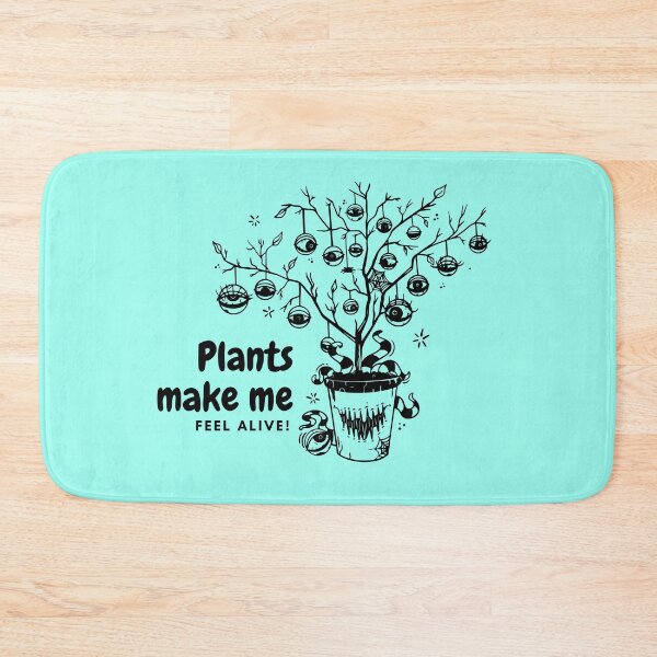 Item preview, Plants make me feel alive designed and sold by 2-Of-A-Kind.