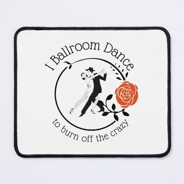 Item preview, Tango - I Ballroom Dance to Burn off the Crazy designed and sold by dibeja.