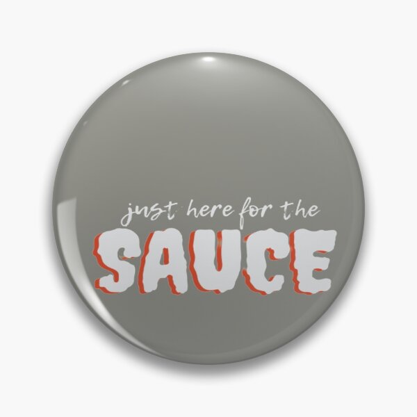 Item preview, Just Here for the Sauce designed and sold by julset.