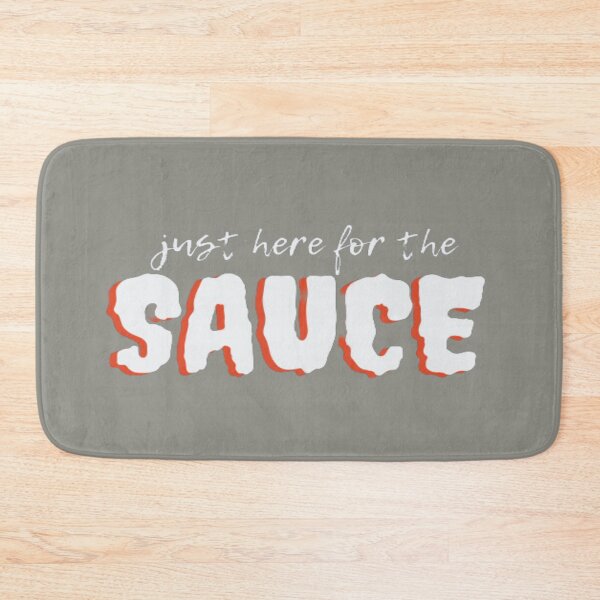 Item preview, Just Here for the Sauce designed and sold by julset.