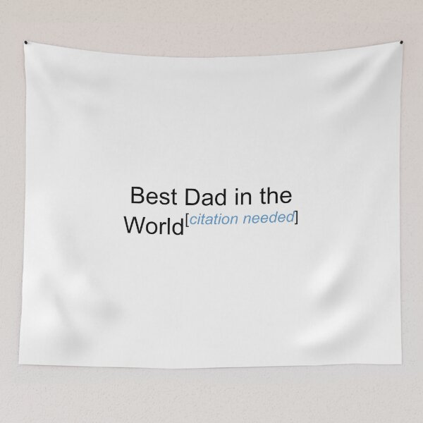 Item preview, Best Dad in the World - Citation Needed! designed and sold by lyricalshirts.