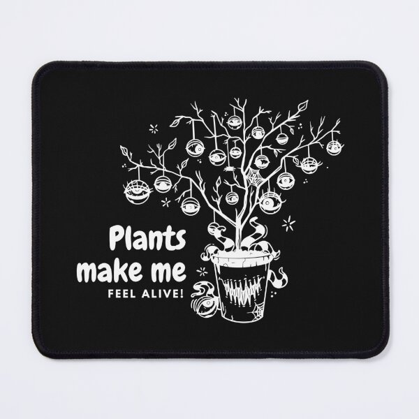 Item preview, Plants make me feel alive designed and sold by 2-Of-A-Kind.