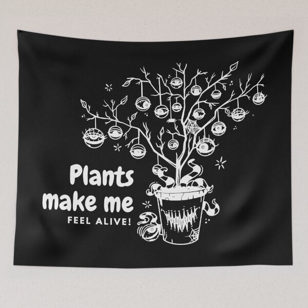 Item preview, Plants make me feel alive designed and sold by 2-Of-A-Kind.