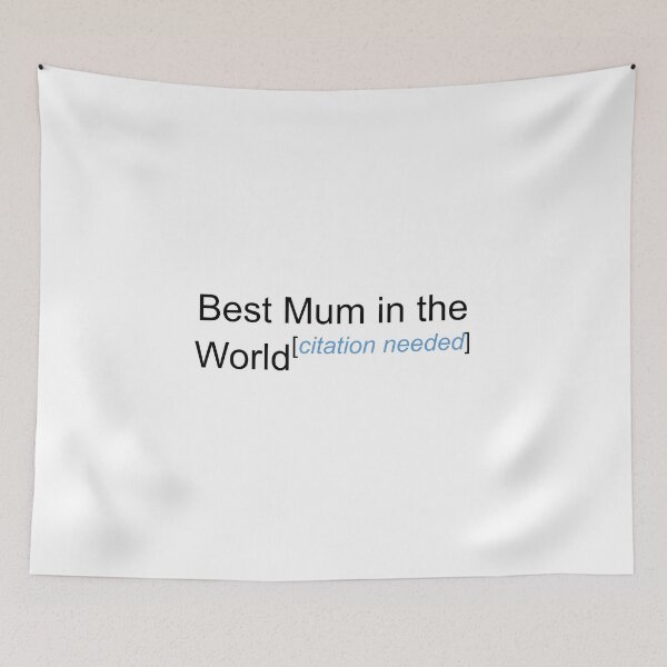 Item preview, Best Mum in the World - Citation Needed! designed and sold by lyricalshirts.