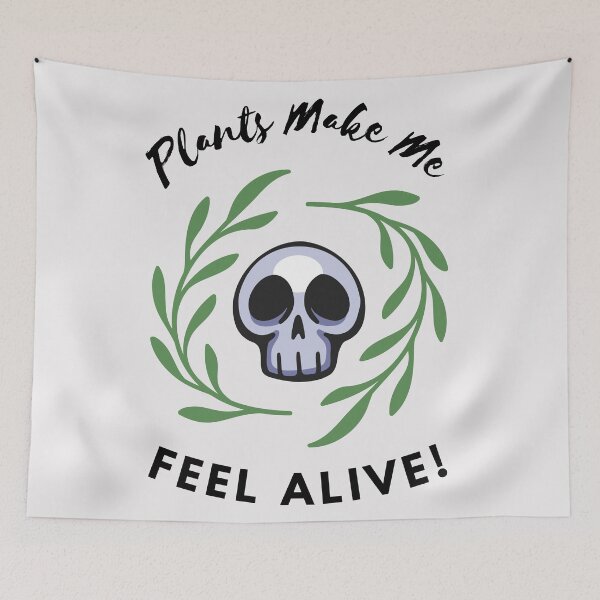 Item preview, Plants make me feel alive designed and sold by 2-Of-A-Kind.