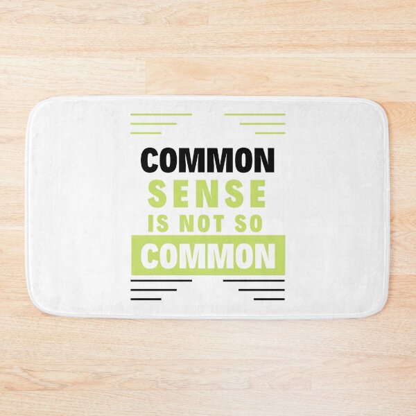 Item preview, Common Sense is not So Common designed and sold by Focus-Photo-PG.