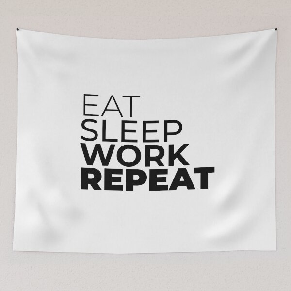 Item preview, Eat sleep work repeat designed and sold by idrawwhatifeel.