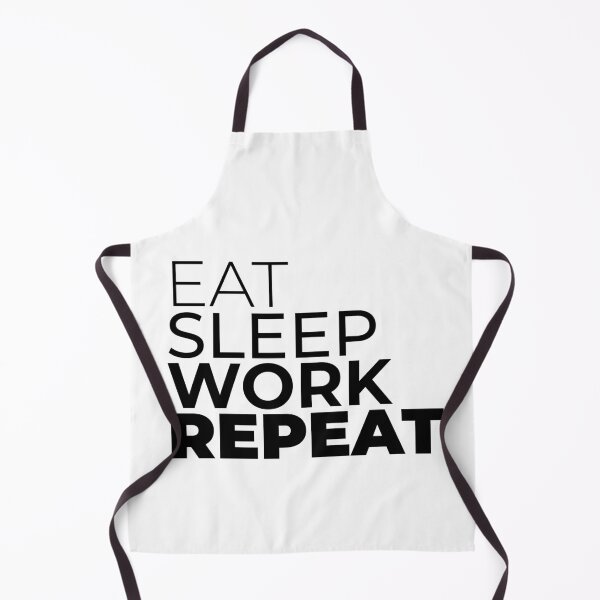 Item preview, Eat sleep work repeat designed and sold by idrawwhatifeel.