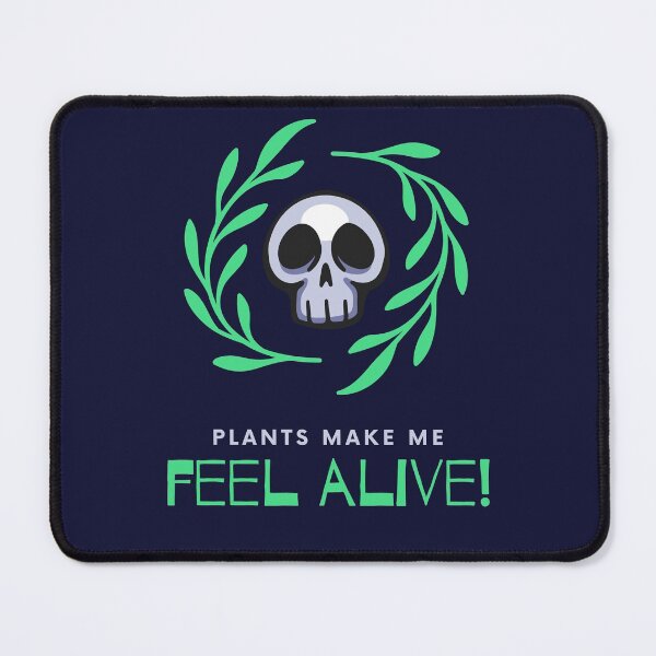 Item preview, Plants make me feel alive designed and sold by 2-Of-A-Kind.