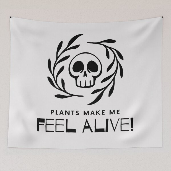 Item preview, Plants make me feel alive designed and sold by 2-Of-A-Kind.
