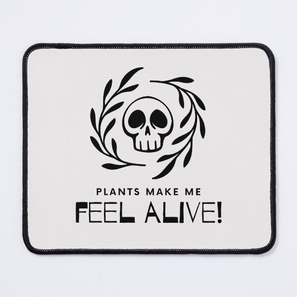 Item preview, Plants make me feel alive designed and sold by 2-Of-A-Kind.