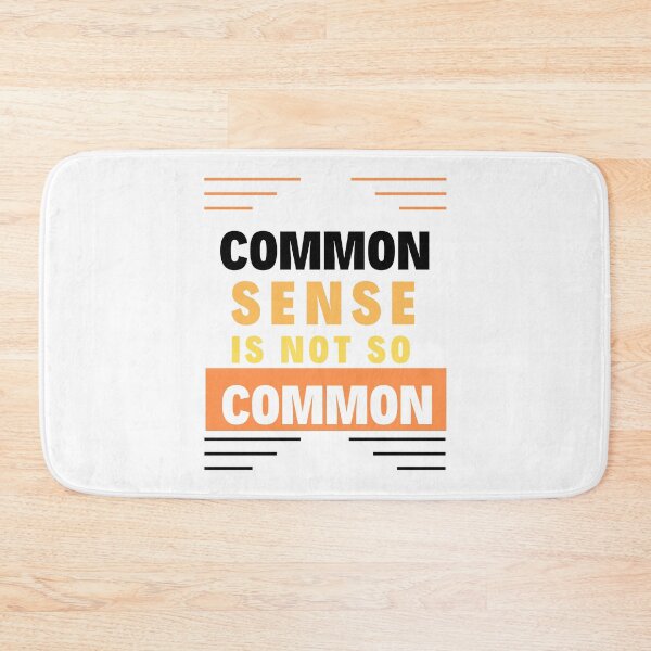 Item preview, Common Sense is not So Common designed and sold by Focus-Photo-PG.
