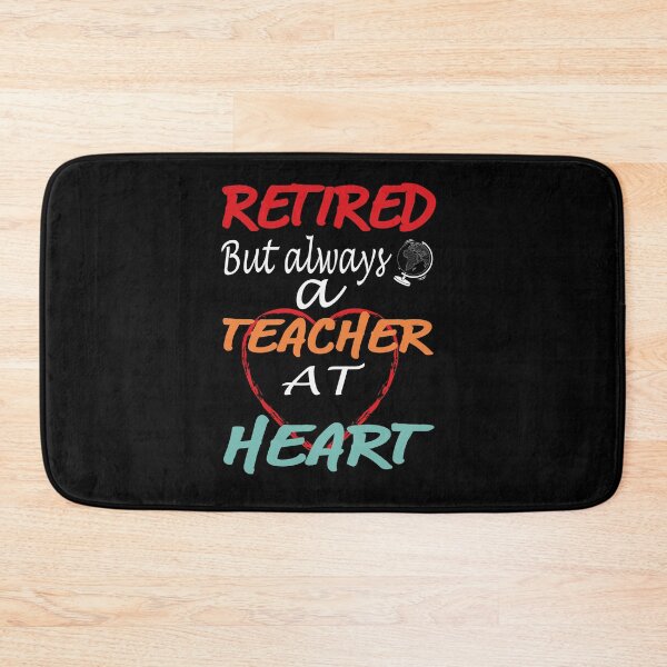 Item preview, Retired But Always A Teacher At Heart designed and sold by AuroraApparel.