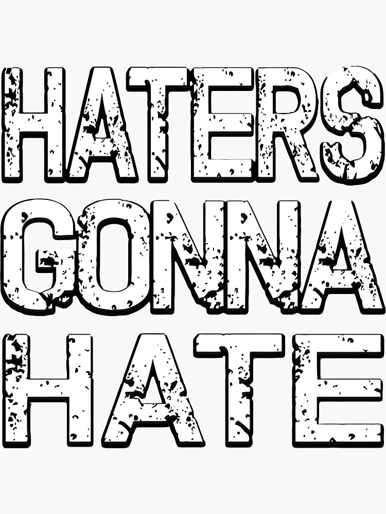 Mens Distressed Funny Haters Gonna Hate Shirt Funny Sayings Mens Distressed Funny Haters Gonna Hate Shirt Funny Sayings